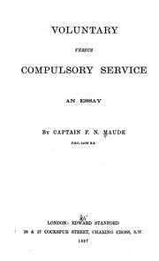Cover of: Voluntary Versus Compulsory Service: An Essay by F. N. Maude