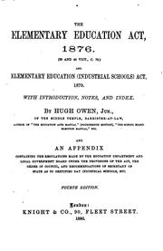 Cover of: The Elementary Education Act, 1876 (39 and 40 Vict., C. 79.) and Elementary ...