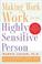 Cover of: Making Work Work for the Highly Sensitive Person