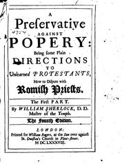 Cover of: A Preservative Against Popery: Being Some Plain Directions to Unlearned Protestants, how to ...