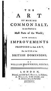 Cover of: The Art of Making Common Salt, as Now Practised in Most Parts of the World by William Brownrigg