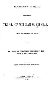 Cover of: Proceedings of the Senate Sitting for the Trial of William W. Belknap, Late ...