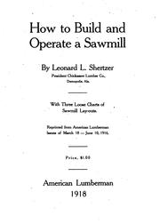 How to Build and Operate a Sawmill by Leonard L. Shertzer