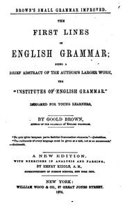 Cover of: The First Lines of English Grammar: Being a Brief Abstract of the Author's Larger Work, the ...