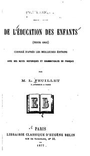 Cover of: De l'éducation des enfants: (Texte grec) corrigé d'après les meilleures éditions avec des notes ...