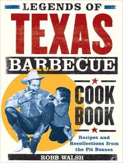 Cover of: Legends of Texas Barbecue Cookbook: Recipes and Recollections from the Pit Bosses
