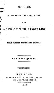 Cover of: Notes, Explanatory and Practical, on the Acts of the Apostles Designed for Bible-classes and ...