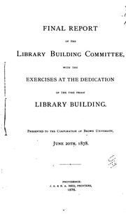 Cover of: Final Report of the Library Building Committee, with the Exercises at the Dedication of the Fire ...
