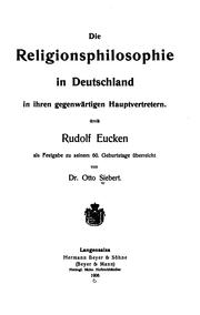 Cover of: Die Religionsphilosophie in Deutschland in ihren gegenwärtigen Hauptvertretern: In ihren ... by Otto Siebert, Rudolf Eucken