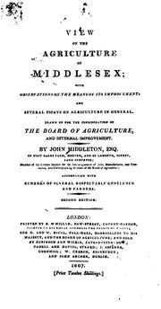 Cover of: View of the Agriculture of Middlesex: With Observations on the Means of Its Improvement and ...