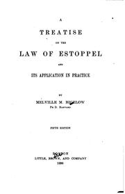 Cover of: A Treatise on the Law of Estoppel and Its Application in Practice by Melville Madison Bigelow