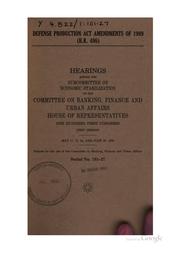 Cover of: Defense Production Act Amendments of 1989 (H.R. 486): Hearings Before the ...