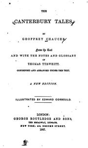 Cover of: The Canterbury Tales: From the Text and with the Notes and Glossary of Thomas Tyrwhitt ... by Geoffrey Chaucer