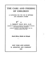 Cover of: The Care and Feeding of Children: A Catechism for the Use of Mothers and Children's Nurses by Luther Emmett Holt