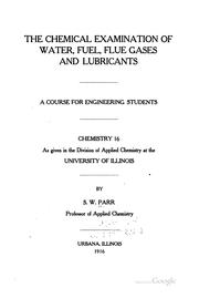 Cover of: The Chemical Examination of Water, Fuel, Flue Gases and Lubricants: A Course ... by Samuel Wilson Parr