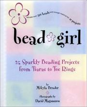 Cover of: Bead girl: sparkly projects from tiaras to toe rings