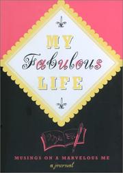 Cover of: My Fabulous Life: Musings on a Marvelous Me