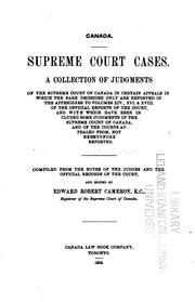 Cover of: Canada Supreme Court Cases: A Collection of Judgments of the Supreme Court of Canada in Certain ...