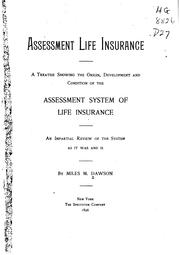 Cover of: Assessment Life Insurance: A Treatise Showing the Origin, Development and ...