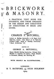 Cover of: Brickwork & Masonry: A Practical Text Book for Students, and Those Engaged ... by Charles Frederick Mitchell, George Arthur Mitchell