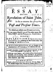 Cover of: An Essay on the Revelation of Saint John: So Far as Concerns the Past and Present Times. To ... by William Whiston