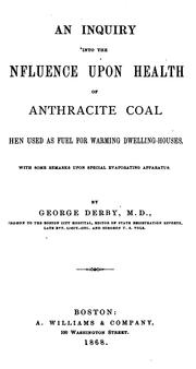 Cover of: An Inquiry Into the Influence Upon Health of Anthracite Coal, when Used as Fuel for Warming ...
