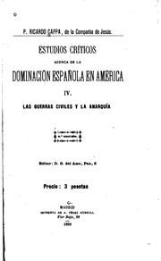 Estudios críticos acerca de la dominación española en América by Ricardo Cappa