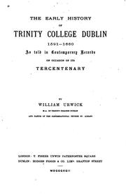 Cover of: The Early History of Trinity College Dublin 1591-1660: As Told in Contemporary Records on ... by William Urwick