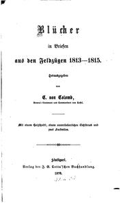 Cover of: Blücher in Briefen aus den Feldzügen 1813-1815: Mit einem Holzschnitt, einem ... by Gebhard Leberecht von Blücher, Enno von Colomb