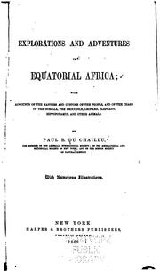 Cover of: Explorations and Adventures in Equatorial Africa, with Accounts of the ...