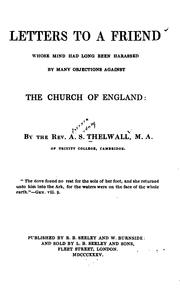 Letters to a Friend Whose Mind Had Long Been Harassed by Many Objections Against the Church of .. by Algernon Sydney Thelwall