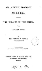 Cover of: Sex. Aurelii Propertii Carmina =: The elegies of Propertius by Sextus Propertius, Frederick Apthorp Paley