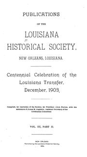 Centennial Celebration of the Louisiana Transfer, Dec. 1903 by Louisiana Historical Society