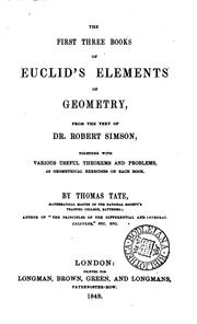Cover of: The first three books of Euclid's Elements of geometry, with theorems and problems, by T. Tate