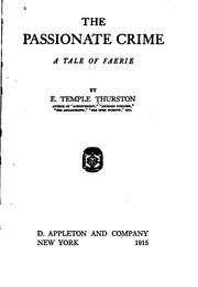 Cover of: The Passionate Crime: A Tale of Faerie by Ernest Temple Thurston