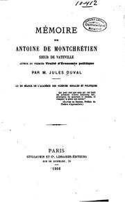 Cover of: Mémoire sur Antoine de Montchrétien sieur de Vateville auteur du premier ...