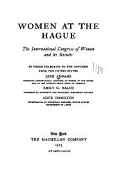 Cover of: Women at The Hague: The International Congress of Women and Its Results by Jane Addams, Emily Greene Balch, Alice Hamilton M.D.