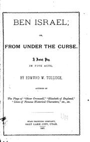 Cover of: Ben Israel: Or, From Under the Curse. A Jewish Play. In Five Acts