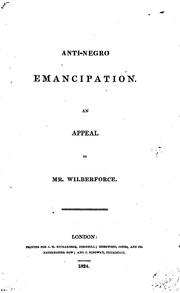 Anti-negro Emancipation: An Appeal to Mr. Wilberforce by William Wilberforce, James Rondeau