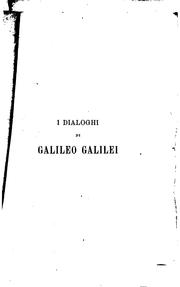 Cover of: I dialoghi di Galileo Galilei sui massimi sistemi Tolemaico e Copernicano ... by Galileo Galilei, Amerigo Seghieri , Francesco Vigo