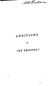 Additions to "My Prisons, Memoirs of Silvio Pellico," with a Biographical Notice of Pellico by Piero Maroncelli