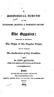 Cover of: A Historical Survey of the Customs, Habits, & Present State of the Gypsies;: Designed to ... by John Hoyland