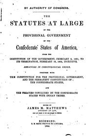 Cover of: The Statutes at Large of the Provisional Government of the Confederate ...