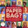Cover of: What Can You Do with a Paper Bag?
