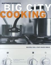 Matthew Kenney's big city cooking by Matthew Kenney, Joan Schwartz