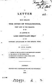 A letter to ... the duke of Wellington ... in answer to lord Grenville's Essay on the supposed ... by Francis Ludlow Holt , William Wyndham Grenville