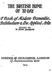 Cover of: The British Home of To-day: A Book of Modern Domestic Architecture & the ...