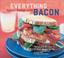 Cover of: Everything tastes better with bacon