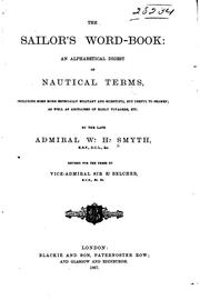 Cover of: The Sailor's Word-book: An Alphabetical Digest of Nautical Terms, Including Some More Especially ... by William Henry Smyth