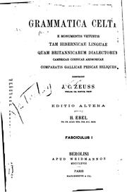 Cover of: Grammatica Celtica: E monumentis vetustis tam hibernicae linguae quam ...